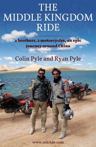 The Middle Kingdom Ride: Two Brothers, Two Motorcycles, One Epic Journey Around China  2013 9780957576223 Front Cover