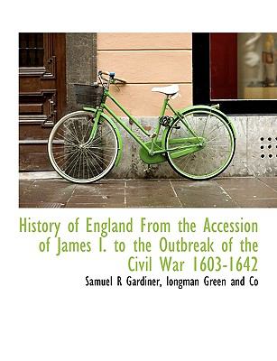 History of England from the Accession of James I to the Outbreak of the Civil War 1603-1642 N/A 9781140245223 Front Cover