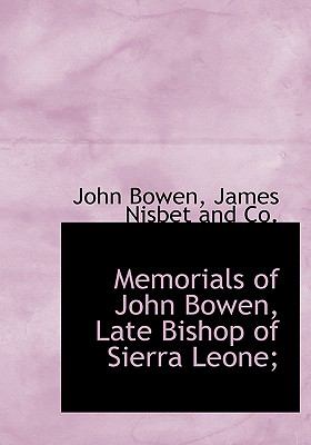 Memorials of John Bowen, Late Bishop of Sierra Leone; N/A 9781140485223 Front Cover