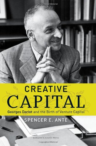 Creative Capital Georges Doriot and the Birth of Venture Capital  2008 9781422101223 Front Cover