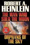 Man Who Sold the Moon - Orphans of the Sky   2013 9781451639223 Front Cover