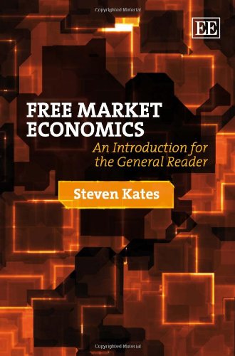Free Market Economics An Introduction for the General Reader  2011 9781845423223 Front Cover