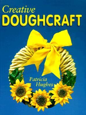 Creative Doughcrafts   1999 9781861081223 Front Cover