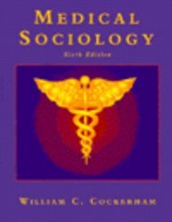 Medical Sociology  6th 1995 9780130633224 Front Cover