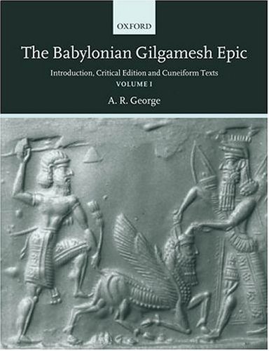 Babylonian Gilgamesh Epic Introduction, Critical Edition and Cuneiform Texts2 Volumes  2003 9780198149224 Front Cover