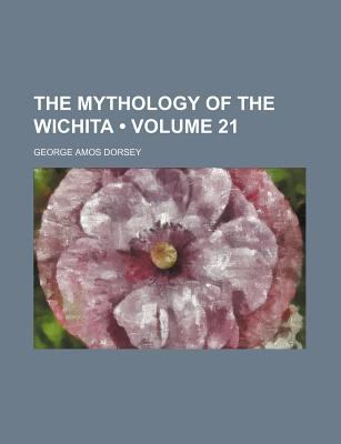 Mythology of the Wichita  N/A 9780217358224 Front Cover