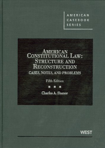 American Constitutional Law: Structure and Reconstruction, Cases, Notes, and Problems:   2012 9780314282224 Front Cover