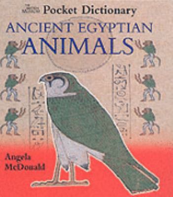 Ancient Egyptian Animals (British Museum Pocket Dictionaries) N/A 9780714130224 Front Cover