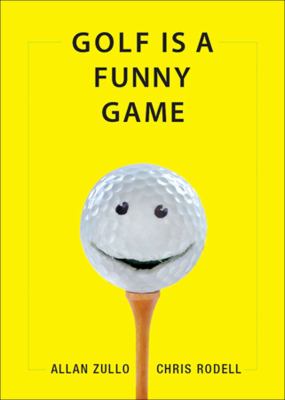 Golf Is a Funny Game   2008 9780740771224 Front Cover