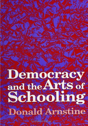 Democracy and the Arts of Schooling   1995 9780791427224 Front Cover