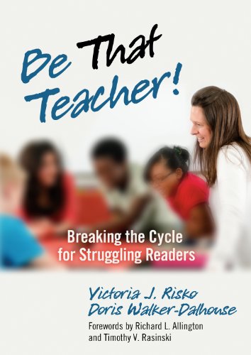 Be That Teacher! Breaking the Cycle for Struggling Readers  2012 9780807753224 Front Cover