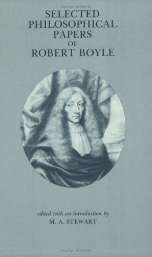 Selected Philosophical Papers of Robert Boyle   1991 (Revised) 9780872201224 Front Cover