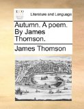 Autumn a Poem by James Thomson N/A 9781170568224 Front Cover