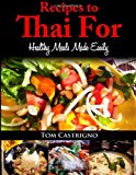 Recipes to Thai For! Fast Easy Healthy Thai Meals N/A 9781493522224 Front Cover