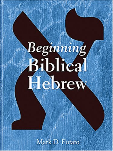 Beginning Biblical Hebrew   2003 (Reprint) 9781575060224 Front Cover