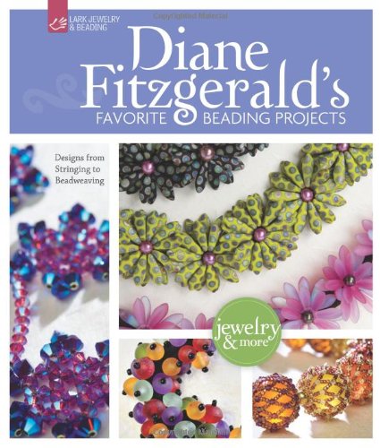 Diane Fitzgerald's Favorite Beading Projects Designs from Stringing to Beadweaving  2012 9781600599224 Front Cover