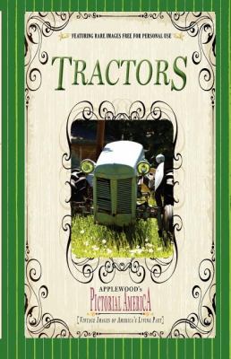 Tractors (Pictorial America) Vintage Images of America's Living Past  2010 9781608890224 Front Cover