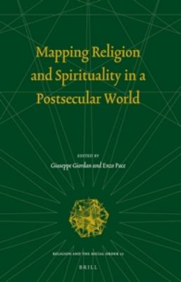 Mapping Religion and Spirituality in a Postsecular World:   2012 9789004230224 Front Cover