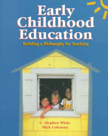 Early Childhood Education Building a Philosophy for Teaching  2000 (Teachers Edition, Instructors Manual, etc.) 9780024272225 Front Cover