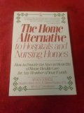Home Alternative to Hospitals and Nursing Homes N/A 9780030039225 Front Cover