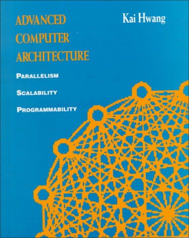 Advanced Computer Architecture Parallelism, Scalability, Programmability  1993 9780070316225 Front Cover