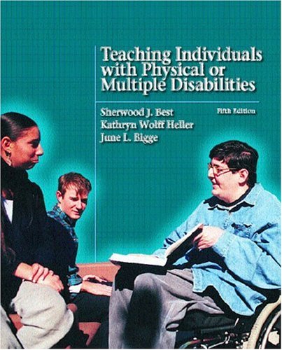 Teaching Individuals with Physical or Multiple Disabilities  5th 2005 (Revised) 9780131121225 Front Cover