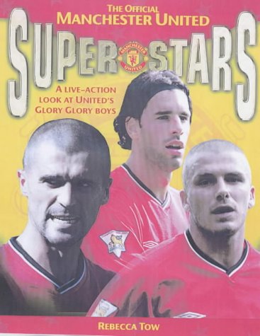 Official Manchester United Superstars A Live-Action Look at United's Glory Glory Boys  2002 9780233050225 Front Cover