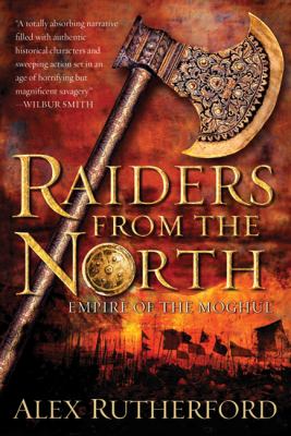 Raiders from the North Empire of the Moghul N/A 9780312573225 Front Cover