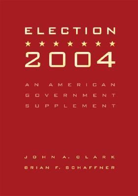 Election 2004 An American Government Supplement  2005 9780495001225 Front Cover
