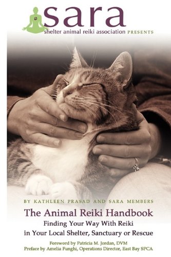 The Animal Reiki Handbook - Finding Your Way With Reiki in Your Local Shelter, Sanctuary or Rescue 1st 9780578018225 Front Cover