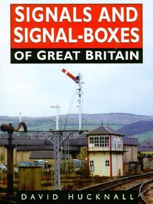 Signals and Signal-Boxes of Great Britain   1998 9780750913225 Front Cover