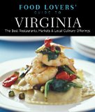 Food Lovers' Guide to Virginia The Best Restaurants, Markets and Local Culinary Offerings N/A 9780762781225 Front Cover