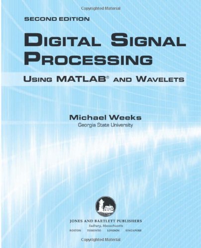 Digital Signal Processing Using Matlab and Wavelets 2nd 2011 (Revised) 9780763784225 Front Cover