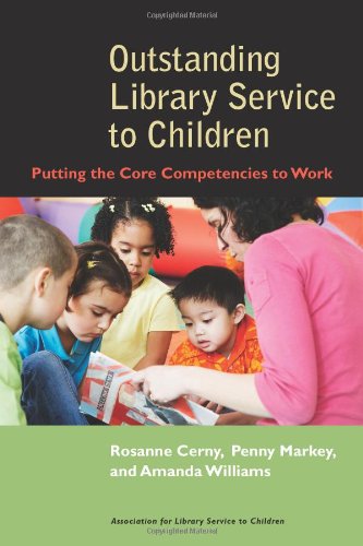 Outstanding Library Service to Children Putting the Core Competencies to Work  2006 9780838909225 Front Cover