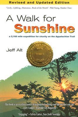 Walk for Sunshine A 2,160 Mile Expedition for Charity on the Appalachian Trail 2nd 9780967948225 Front Cover