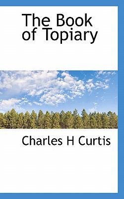 Book of Topiary  N/A 9781117258225 Front Cover