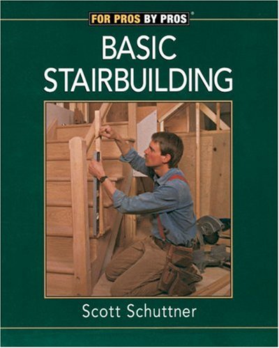 Basic Stairbuilding For Pros by Pros  1998 9781561583225 Front Cover