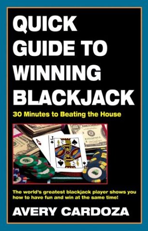 Quick Guide to Winning Blackjack, 2nd Edition 30 Minutes to Beating the House 2nd 2004 9781580421225 Front Cover