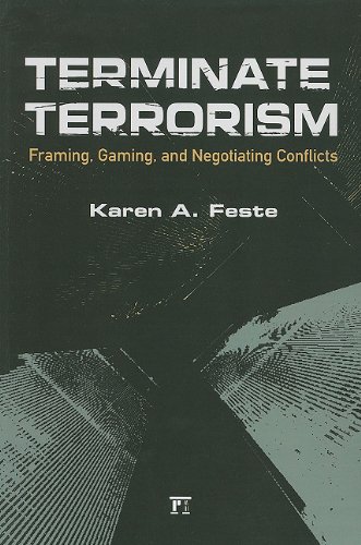 Terminate Terrorism Framing, Gaming, and Negotiating Conflicts  2010 9781594518225 Front Cover