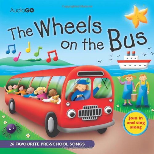 Wheels on the Bus: 25 Favorite Preschool Songs  2011 9781846071225 Front Cover