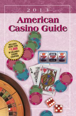 American Casino Guide 2013 Edition  2013rd 9781883768225 Front Cover