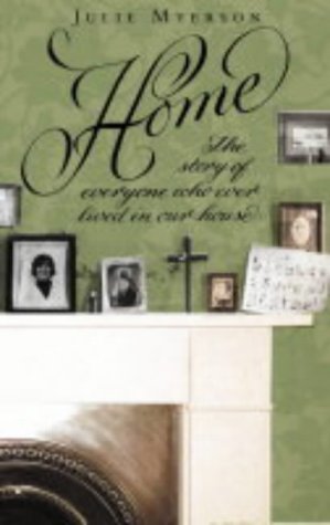 Home The Story of Everyone Who Ever Lived in Our House  2004 9780007148226 Front Cover