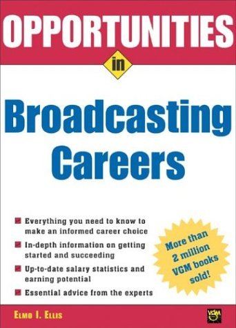 Opportunities in Broadcasting Careers   2005 (Revised) 9780071437226 Front Cover