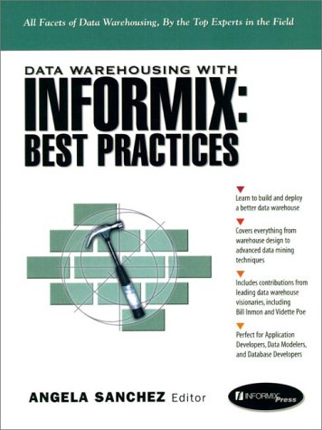 Data Warehousing with Informix Best Practices  1998 9780130796226 Front Cover