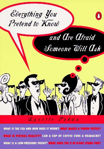 Everything You Pretend to Know and Are Afraid Someone Will Ask  N/A 9780140513226 Front Cover