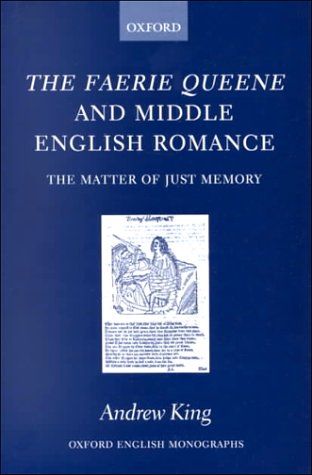 Faerie Queene and Middle English Romance The Matter of Just Memory  2000 9780198187226 Front Cover