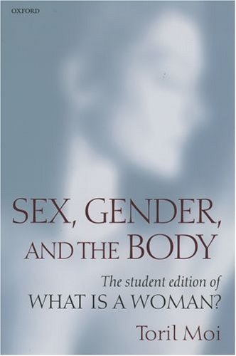 Sex, Gender, and the Body The Student Edition of What Is a Woman?  2004 (Student Manual, Study Guide, etc.) 9780199276226 Front Cover