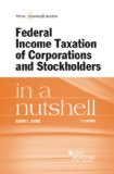 Federal Income Taxation of Corporations and Stockholders in a Nutshell:   2014 9780314288226 Front Cover