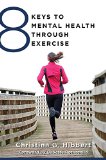 8 Keys to Mental Health Through Exercise   2016 9780393711226 Front Cover