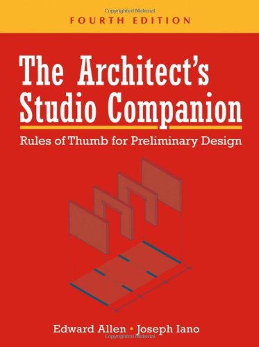 Architect's Studio Companion Rules of Thumb for Preliminary Design 4th 2007 (Revised) 9780471736226 Front Cover